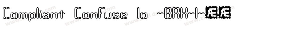 Compliant Confuse 1o -BRK-1字体转换